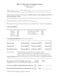 Robert C. Byrd Center for Legislative Studies Room Reservation Form[removed]Name _________________ Event Name ______________________________ ___________ Contact Information: phone _____________ e-mail ______________