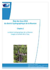 État des lieux 2013 du district hydrographique de la Réunion Chapitre 2 Le district hydrographique de La Réunion Usages et activités liés à l’eau