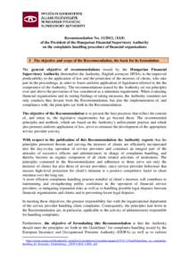 Recommendation No[removed]XI.8) of the President of the Hungarian Financial Supervisory Authority on the complaints handling procedure of financial organisations I The objective and scope of the Recommendation, the ba