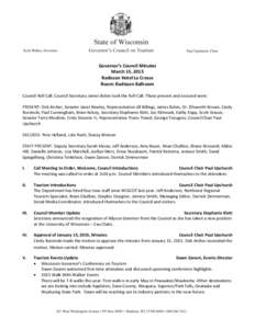 Governor’s Council Minutes March 15, 2015 Radisson Hotel La Crosse Room: Radisson Ballroom Council Roll Call: Council Secretary James Bolen took the Roll Call. Those present and excused were: PRESENT: Deb Archer, Senat