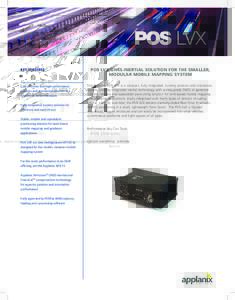 POS LVX KEY FEATURES Cost effective and high-performance position and orientation solution in a small form factor enclosure