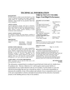 TECHNICAL INFORMATION DESCRIPTION M1100G Instant is a thick viscosity that bonds to a wide variety of materials including wood, paper, cardboard, leather, fabrics, etc. Bond times vary according to the substrates being b