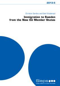 2013:5  Christer Gerdes and Eskil Wadensjö Immigration to Sweden from the New EU Member States