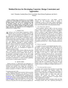 Medical Devices for Developing Countries: Design Constraints and Approaches Amit J. Nimunkar, Jonathan Baran, David Van Sickle, Naresh Kumar Pagidimarry and John G. Webster  Abstract—Medical devices intended for use in