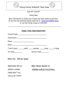 Viborg-Hurley Volleyball Team Camp June 24th and 25th Viborg Gym More information to follow once I know how many teams we will have. If you have any questions please email me at:  or call the Hurley 