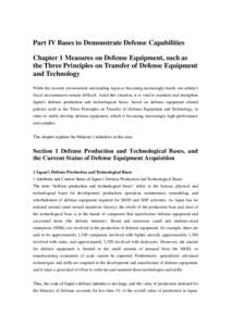 Part IV Bases to Demonstrate Defense Capabilities Chapter 1 Measures on Defense Equipment, such as the Three Principles on Transfer of Defense Equipment and Technology While the security environment surrounding Japan is 