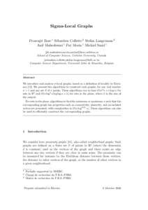 Sigma-Local Graphs Prosenjit Bose 1 S´ebastien Collette 2 Stefan Langerman 3 Anil Maheshwari 1 Pat Morin 1 Michiel Smid 1 [jit,maheshwa,morin,michiel]@scs.carleton.ca School of Computer Science, Carleton University, Can