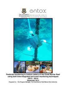 Pesticide monitoring in inshore waters of the Great Barrier Reef using both time-integrated and event monitoring techniques[removed]September 2014 Prepared for – The Program Manager, The Great Barrier Reef Marine