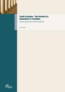 Youth in Russia - The Portrait of a Generation in Transition A research report by the Swiss Academy for Development Denis Dafflon