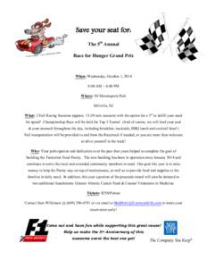 Save your seat for: The 5th Annual Race for Hunger Grand Prix When: Wednesday, October 1, 2014 8:00 AM – 6:00 PM