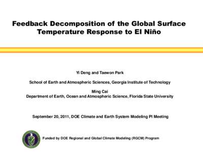 Feedback Decomposition of the Global Surface Temperature Response to El Niño Yi Deng and Taewon Park School of Earth and Atmospheric Sciences, Georgia Institute of Technology Ming Cai
