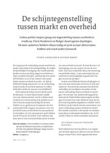 De schijntegenstelling tussen markt en overheid Linkse politici roepen graag een tegenstelling tussen overheid en markt op. Floris Heukelom en Rutger Zwart ageren daartegen. De twee systemen hebben elkaar nodig en juist