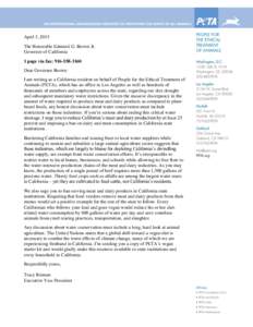 April 3, 2015 The Honorable Edmund G. Brown Jr. Governor of California 1 page via fax: [removed]Dear Governor Brown: I am writing as a California resident on behalf of People for the Ethical Treatment of