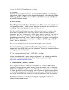 October 25, 2014 IASD Board meeting by phone In attendance: Susannah Benson, Jordi Borras Garcia, Jean Campbell, Laurel Clark, Claude Desloges, Janet Garrett, Robert Gongloff, Curtiss Hoffman, Robert Hoss, Ryan Hurd, Dav
