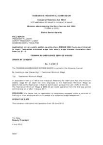 TASMANIAN INDUSTRIAL COMMISSION Industrial Relations Act 1984 s.23 application for award or variation of award Minister administering the State Service Act[removed]T13890 of[removed]Public Sector Awards