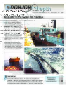 O  Published by Donjon Marine Co., Inc.  Spring 2009  Vol. 3, Issue 3 DONJON TOWS BARGE TO NIGERIA On November 29, 2008, Donjon’s