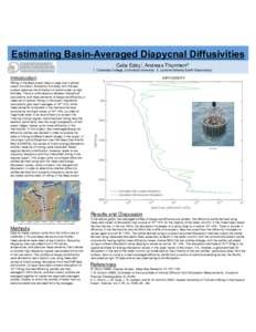 Estimating Basin-Averaged Diapycnal Diffusivities Celia Eddy1, Andreas Thurnherr2 1. Columbia College, Columbia University 2. Lamont-Doherty Earth Observatory Introduction Mixing in the deep ocean plays a large role in g