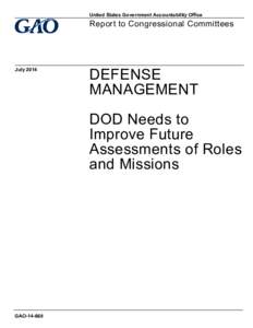 GAO[removed], DEFENSE MANAGEMENT: DOD Needs to Improve Future Assessments of Roles and Missions