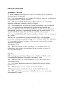 Prof. Dr. phil. Franziska Lang  Akademischer Lebenslauf seit Oktober 2008 Universitätsprofessorin für Klassische Archäologie am Fachbereich Architektur an der TU Darmstadt 2006 – 2008 Vertretungsprofessur und Leitun