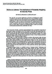 American Economic Review 2008, 98:5, 2066–2100 http://www.aeaweb.org/articles.php?doi=[removed]aer[removed]Stocks as Lotteries: The Implications of Probability Weighting for Security Prices By Nicholas Barberis and Mi