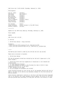 IETF Trust Call 10:00 AM EDT, Thursday, February 21, 2008. Participants: Lynn St. Amour Fred Baker Bob Hinden Russ Housley