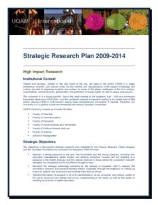 Strategic Research Plan[removed]High Impact Research Institutional Context Vibrant and dynamic, nestled in the very heart of the city, yet open to the world, UQAM is a major intellectual, scientific and cultural centre