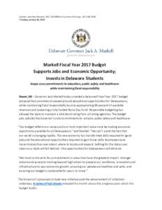 Contact: Jonathon Dworkin, or Courtney McGregor, Thursday, January 28, 2016 Markell Fiscal Year 2017 Budget Supports Jobs and Economic Opportunity; Invests in Delaware Students