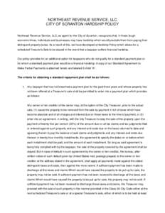 NORTHEAST REVENUE SERVICE, LLC CITY OF SCRANTON HARDSHIP POLICY Northeast Revenue Service, LLC, as agent for the City of Scranton, recognizes that, in these tough economic times, individuals and businesses may have hards