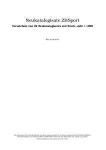 Neukatalogisate ZBSport Verzeichnis von 22 Neukatalogisaten mit Ersch.-Jahr > 1999 KölnEin Dokument der Zentralbibliothek der Sportwissenschaften der Deutschen Sporthochschule Köln (ZBSport).