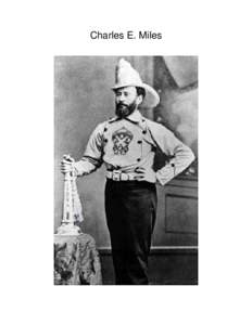 Charles E. Miles  Chief Engineer Charles E. Miles served as the first Chief Engineer of the Los Angeles Volunteer Fire Department 1873 to 1875, and June 20, 1876 to March[removed]A civil engineer by profession, he had tie