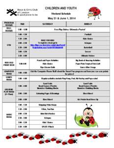 CHILDREN AND YOUTH Weekend Schedule May 31 & June 1, 2014 PROGRAM ROOMS BALL
