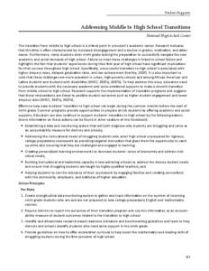 Student Supports  Addressing Middle to High School Transitions National High School Center The transition from middle to high school is a critical point in a student’s academic career. Research indicates that this time