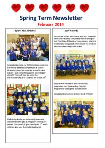 Spring Term Newsletter February 2014 Sports Hall Athletics Staff Awards Two of our HLTAs, Mrs Carter and Mrs Greenhill,