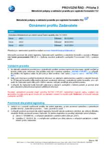 PROVOZNÍ ŘÁD - Příloha 3 Metodické pokyny a validační pravidla pro vyplnění formuláře F52 Metodické pokyny a validační pravidla pro vyplnění formuláře F52  Oznámení profilu Zadavatele