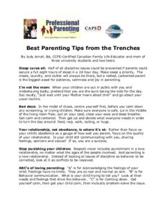 Best Parenting Tips from the Trenches By Judy Arnall, BA, CCFE-Certified Canadian Family Life Educator and mom of three university students and two teens Sleep cures all: Half of all discipline issues could be prevented 