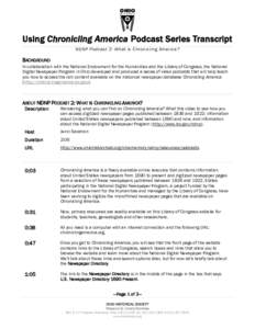 Using Chronicling America Podcast Series Transcript NDNP Podcast 2: What is Chronicling America? BACKGROUND In collaboration with the National Endowment for the Humanities and the Library of Congress, the National Digita