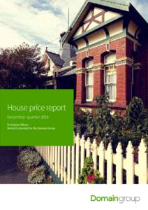 House price report December quarter 2014 Dr Andrew Wilson Senior Economist for the Domain Group  Key findings