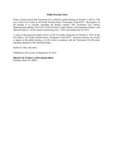 Public Hearing Notice Notice is hereby given that Tremonton City will hold a public hearing on October 7, 2014 at 7:00 p.m. in the Civic Center at 102 South Tremont Street, Tremonton, Utah[removed]The purpose of the heari