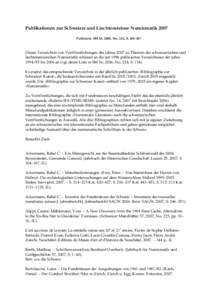 Publikationen zur Schweizer und Liechtensteiner Numismatik 2007 Publiziert: SM 58, 2008, No. 232, S. 103–107 Dieses Verzeichnis von Veröffentlichungen des Jahres 2007 zu Themen der schweizerischen und liechtensteinisc