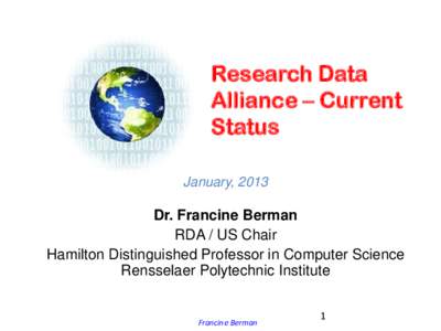 Research Data Alliance – Current Status January, 2013  Dr. Francine Berman