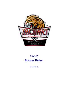 7 on 7 Soccer Rules Revised 2012 IUPUI Intramural 7 on 7 Soccer Rules