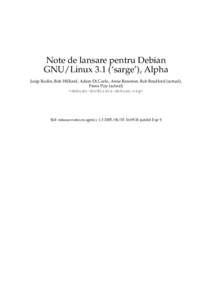Note de lansare pentru Debian GNU/Linux 3.1 (‘sarge’), Alpha Josip Rodin, Bob Hilliard, Adam Di Carlo, Anne Bezemer, Rob Bradford (actual), Frans Pop (actual) <debian-doc@lists.debian.org>
