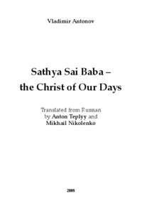 Vladimir Antonov  Sathya Sai Baba – the Christ of Our Days Translated from Russian by Anton Teplyy and