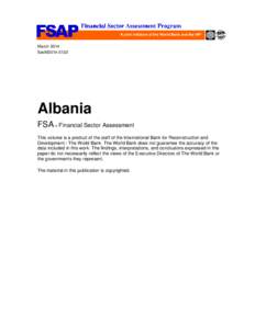 March 2014 SecM2014-0132 Albania FSA – Financial Sector Assessment This volume is a product of the staff of the International Bank for Reconstruction and