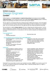SOMA Analytics  SOMA Analytics is an investor-backed and award-winning startup that develops pioneering mobile health technology. We are creating the world’s first mobile-based mental resilience program, combining aspe