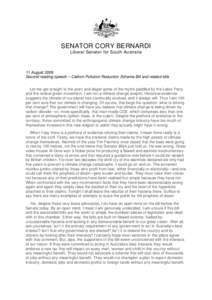 SENATOR CORY BERNARDI Liberal Senator for South Australia   11 August 2009 Second reading speech – Carbon Pollution Reduction Scheme Bill and related bills Let me get straight to the point and dispel some of the myths