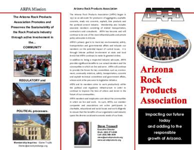 ARPA Mission The Arizona Rock Products Association Promotes and Preserves the Sustainability of the Rock Products Industry through active Involvement in