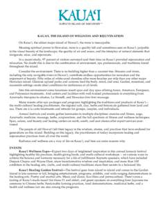   KAUA‘I, THE ISLAND OF WELLNESS AND REJUVENATION  On Kaua‘i, the oldest major island of Hawai‘i, the mana is inescapable.   Meaning spiritual power in Hawaiian, 