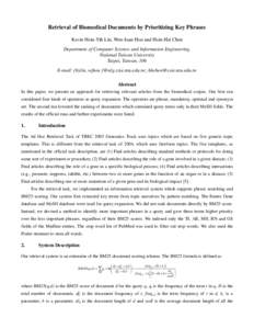 Retrieval of Biomedical Documents by Prioritizing Key Phrases Kevin Hsin-Yih Lin, Wen-Juan Hou and Hsin-Hsi Chen Department of Computer Science and Information Engineering, National Taiwan University Taipei, Taiwan, 106 