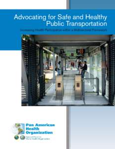 Advocating for Safe and Healthy Public Transportation Increasing Health Participation within a Multisectoral Framework PAHO HQ Library Catalog-in-Publication Pan American Health Organization